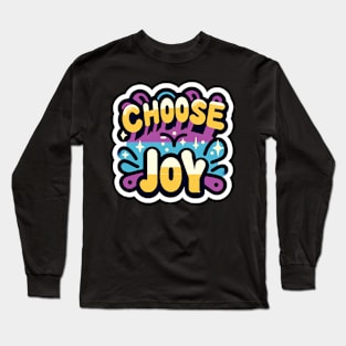 CHOOSE JOY - TYPOGRAPHY INSPIRATIONAL QUOTES Long Sleeve T-Shirt